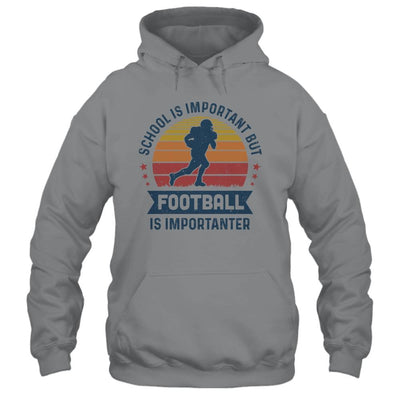 School Is Important But Football Is Importanter Football-T-Shirt & Hoodie-Pullover Hoodie-Sport Grey