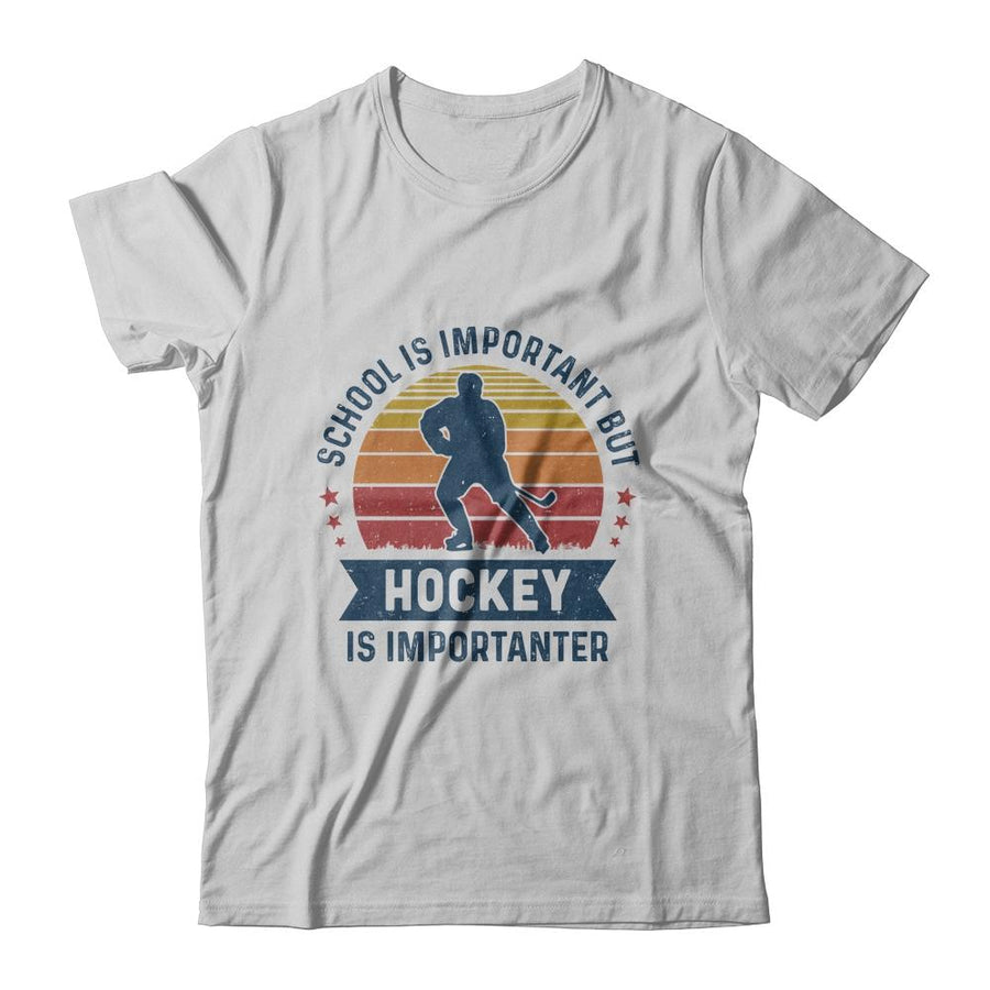 School Is Important But Hockey Is Importanter Hockey-T-Shirt & Hoodie-Classic T-Shirt-White