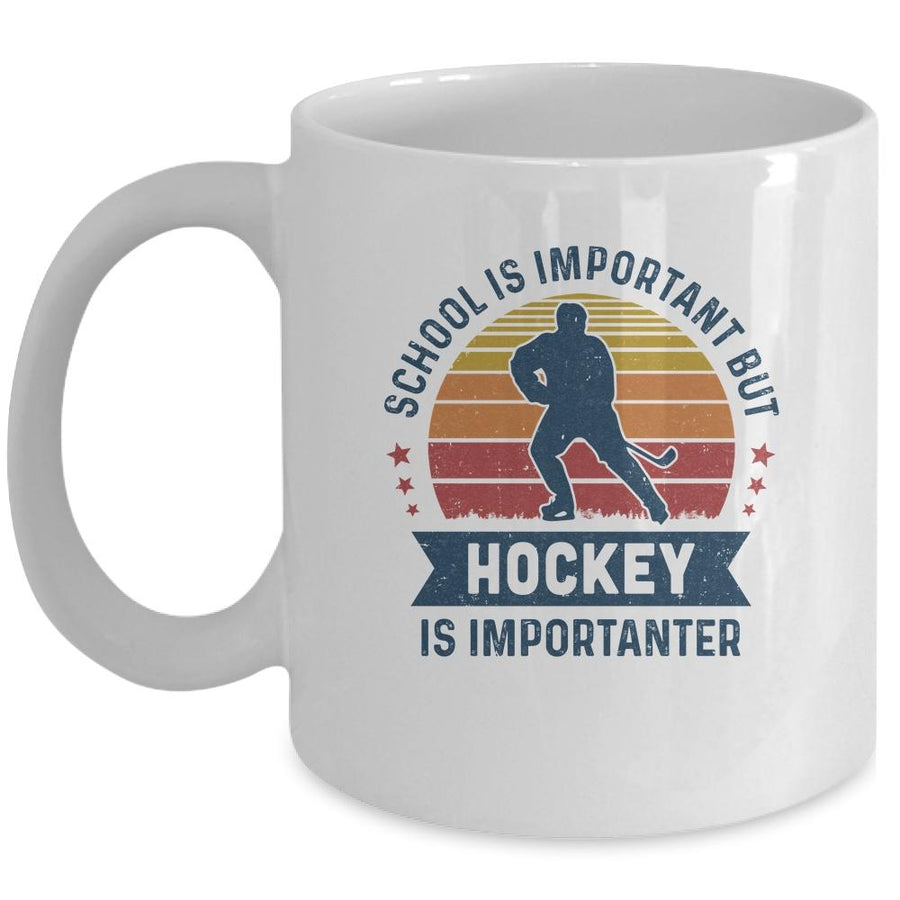 School Is Important But Hockey Is Importanter Hockey Mug-Coffee Mug-Mug-White