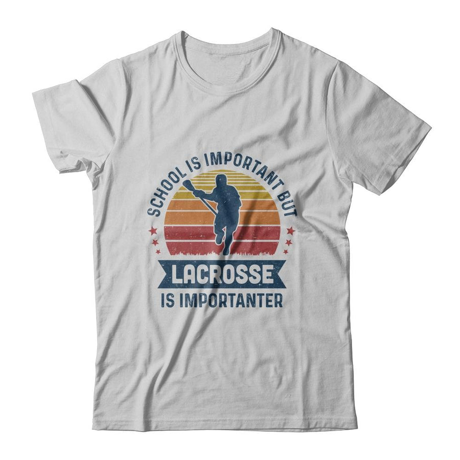 School Is Important But Lacrosse Is Importanter Lacrosse-T-Shirt & Hoodie-Classic T-Shirt-White
