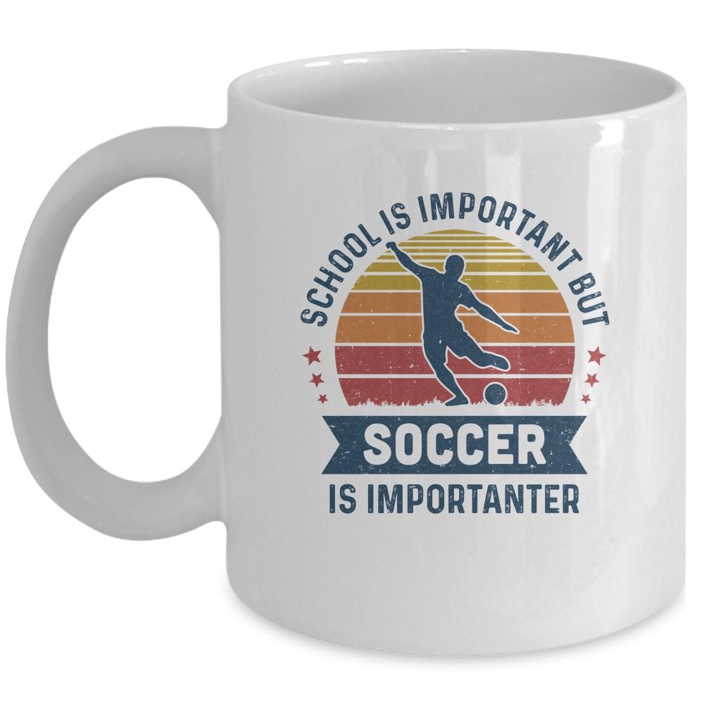 School Is Important But Soccer Is Importanter Soccer Mug-Coffee Mug-Mug-White