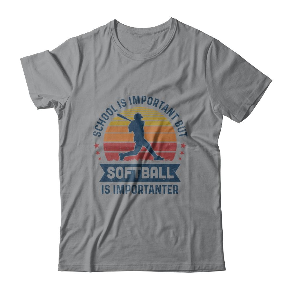 School Is Important But Softball Is Importanter Softball-T-Shirt & Hoodie-Classic T-Shirt-Sport Grey