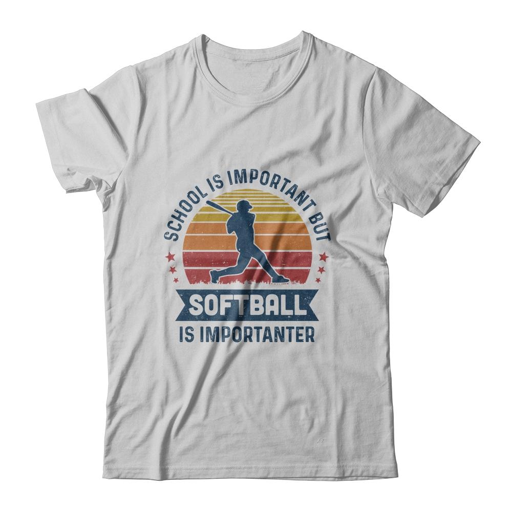 School Is Important But Softball Is Importanter Softball-T-Shirt & Hoodie-Classic T-Shirt-White