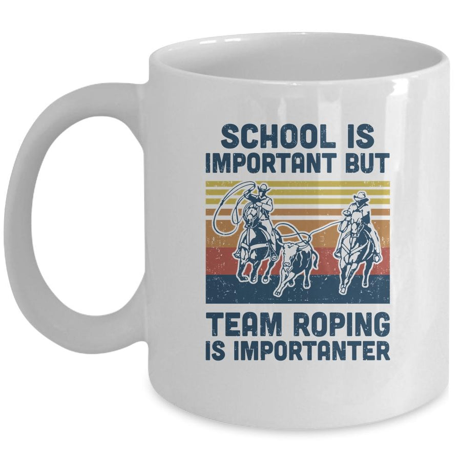 School Is Important But Team Roping Is Importanter Mug-Coffee Mug-Mug-White