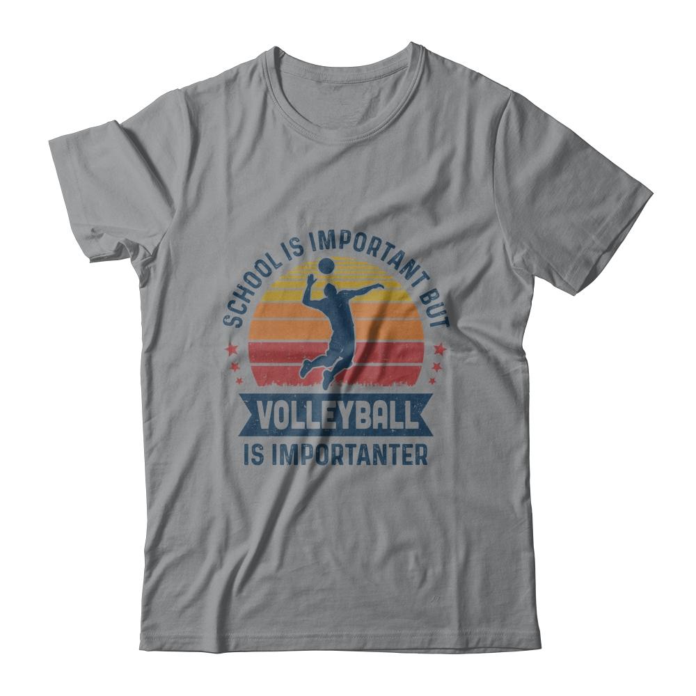 School Is Important But Volleyball Is Importanter Volleyball-T-Shirt & Hoodie-Classic T-Shirt-Sport Grey