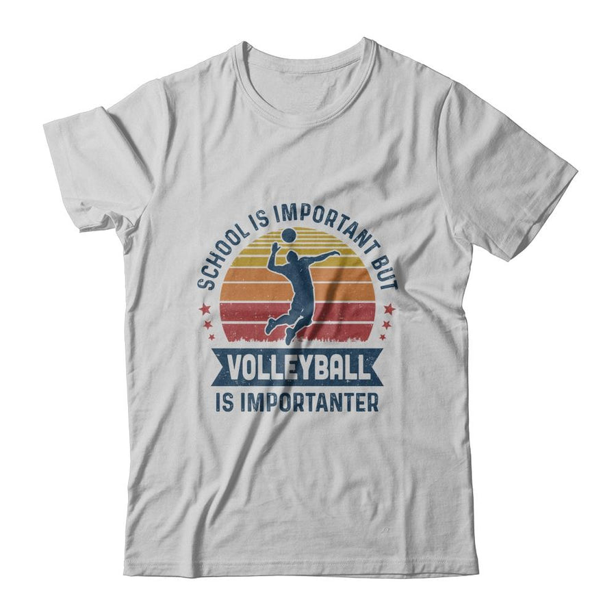 School Is Important But Volleyball Is Importanter Volleyball-T-Shirt & Hoodie-Classic T-Shirt-White