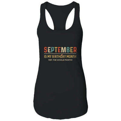 September Is My Birthday Month Yep The Whole Month Funny-T-Shirt & Tank Top-Women's Ideal Racerback Tank-Black