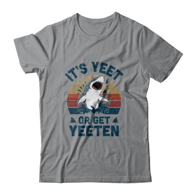 Shark Its Yeet Or Get Yeeten-T-Shirt & Tank Top-Classic T-Shirt-Sport Grey