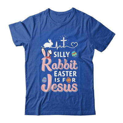 Silly Rabbit Easter Is For Jesus Christians Gift-T-Shirt & Hoodie-Classic T-Shirt-Royal