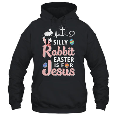 Silly Rabbit Easter Is For Jesus Christians Gift-T-Shirt & Hoodie-Pullover Hoodie-Black