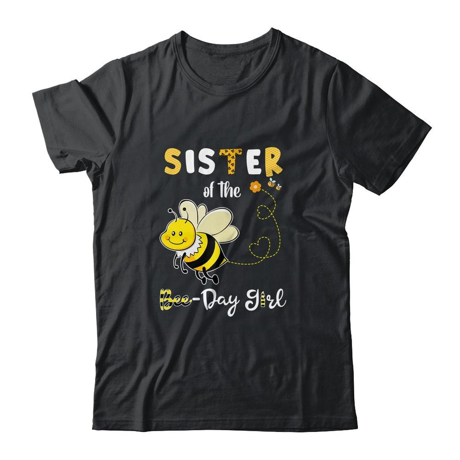 Sister Of The Bee Birthday Girl Family Matching-T-Shirt & Hoodie-Classic T-Shirt-Black