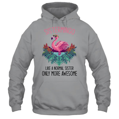Sistermingo Like A Sister Only Awesome Flamingo-T-Shirt & Hoodie-Pullover Hoodie-Sport Grey