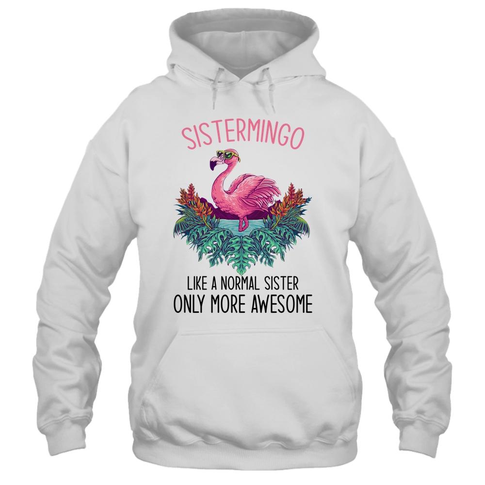 Sistermingo Like A Sister Only Awesome Flamingo-T-Shirt & Hoodie-Pullover Hoodie-White