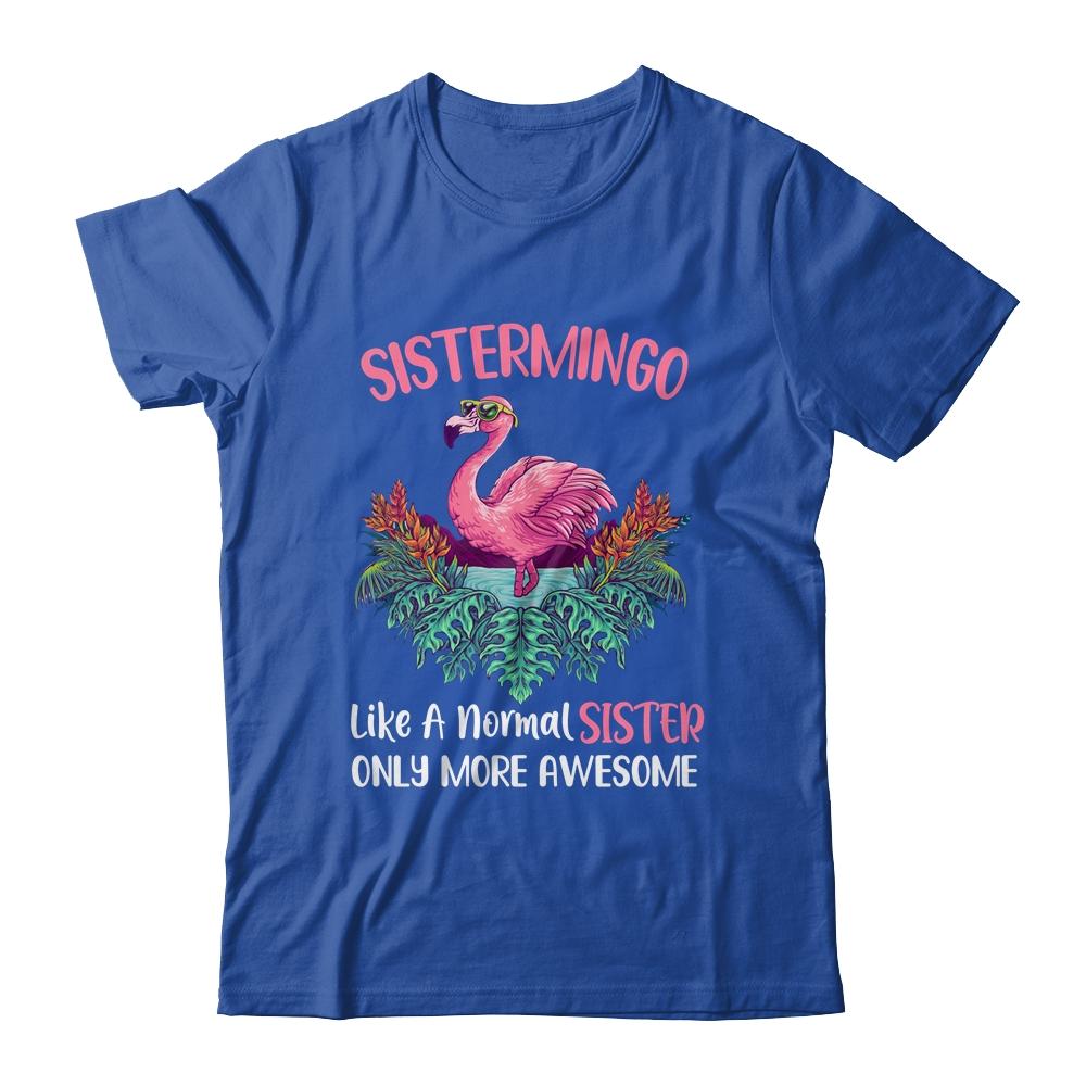 Sistermingo Like An Sister Only Awesome Floral Flamingo Gift-T-Shirt & Hoodie-Classic T-Shirt-Royal
