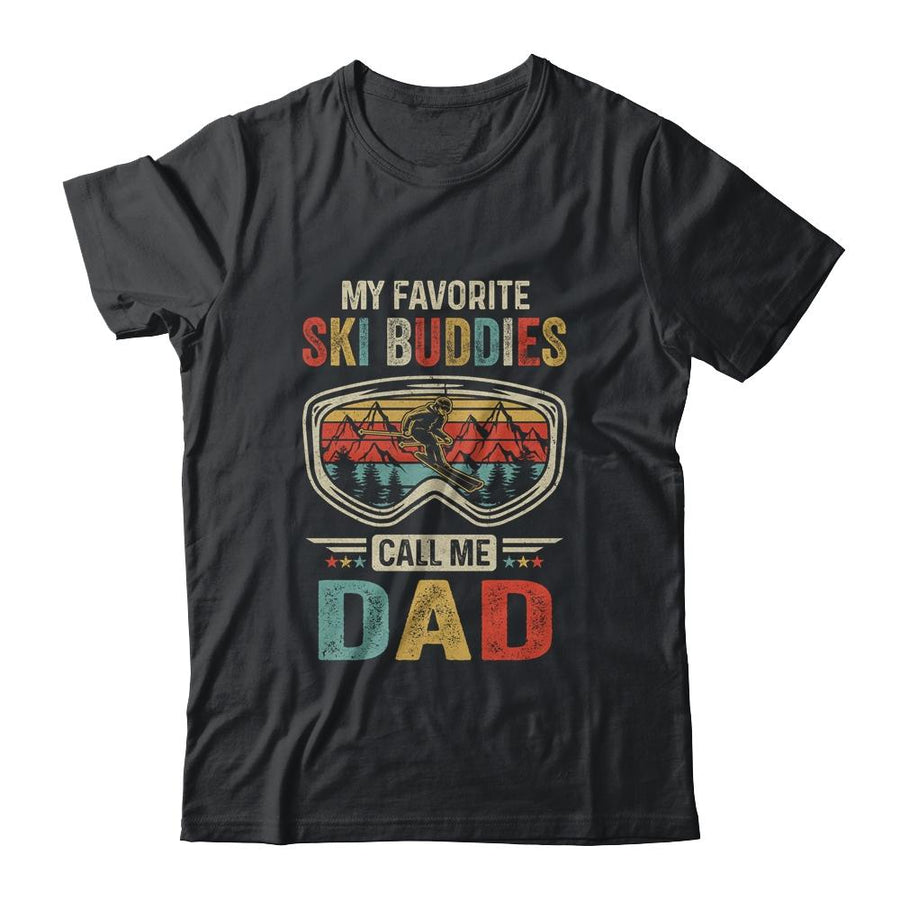 Skiing My Favorite Ski Buddies Call Me Dad Funny Fathers Day-T-Shirt & Hoodie-Classic T-Shirt-Black