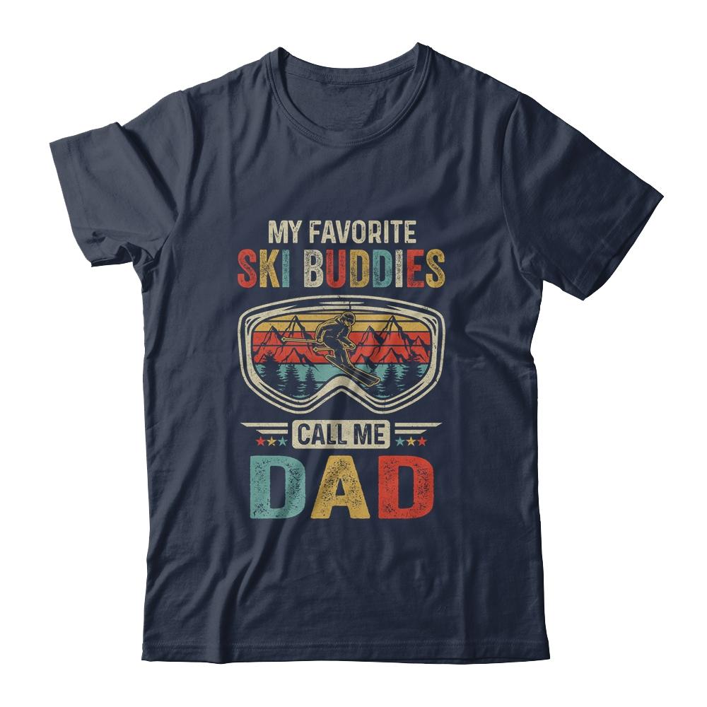 Skiing My Favorite Ski Buddies Call Me Dad Funny Fathers Day-T-Shirt & Hoodie-Classic T-Shirt-Navy