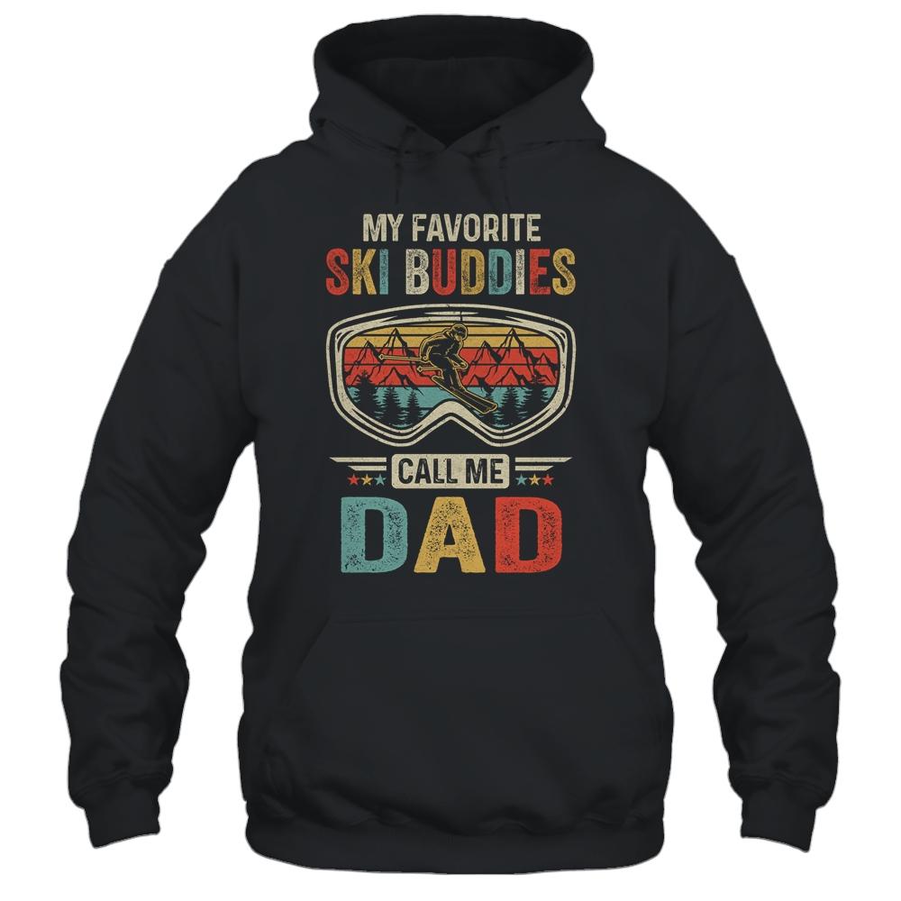 Skiing My Favorite Ski Buddies Call Me Dad Funny Fathers Day-T-Shirt & Hoodie-Pullover Hoodie-Black