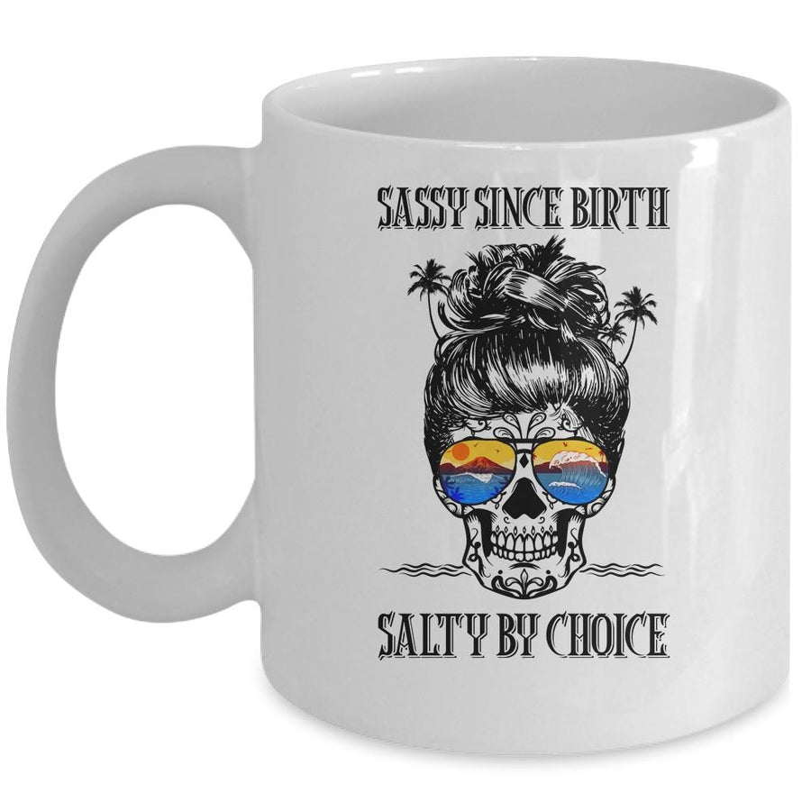 Skull Ocean Sassy Since Birth Salty By Choice Funny Beach Mug-Coffee Mug-Mug-White