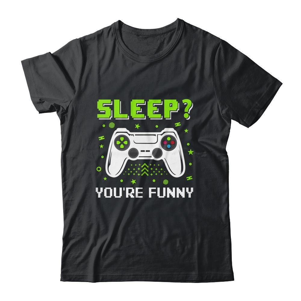 Sleep You're Funny Retro Video Game Funny Gamer-T-Shirt & Hoodie-Classic T-Shirt-Black
