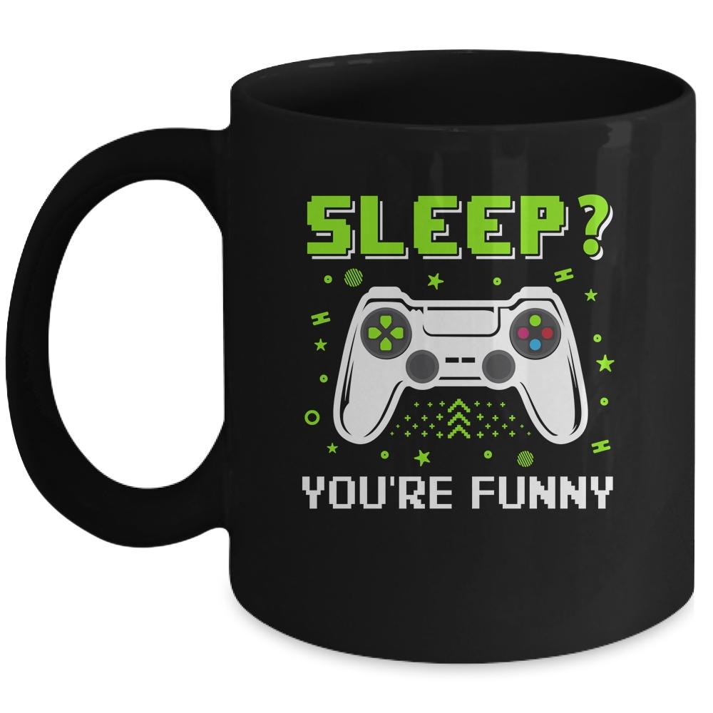 Sleep You're Funny Retro Video Game Funny Gamer Mug