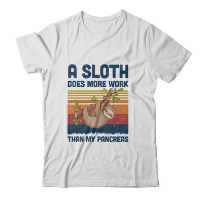 Sloth Does More Work Than My Pancreas T1D Diabetes Awarenes-T-Shirt & Hoodie-Classic T-Shirt-White