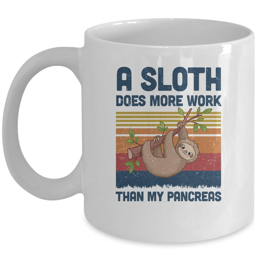 Sloth Does More Work Than My Pancreas T1D Diabetes Awarenes Mug-Coffee Mug-Mug-White
