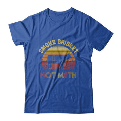 Smoke Brisket Not Meth Funny BBQ Grilling Chef Gifts-T-Shirt & Hoodie-Classic T-Shirt-Royal