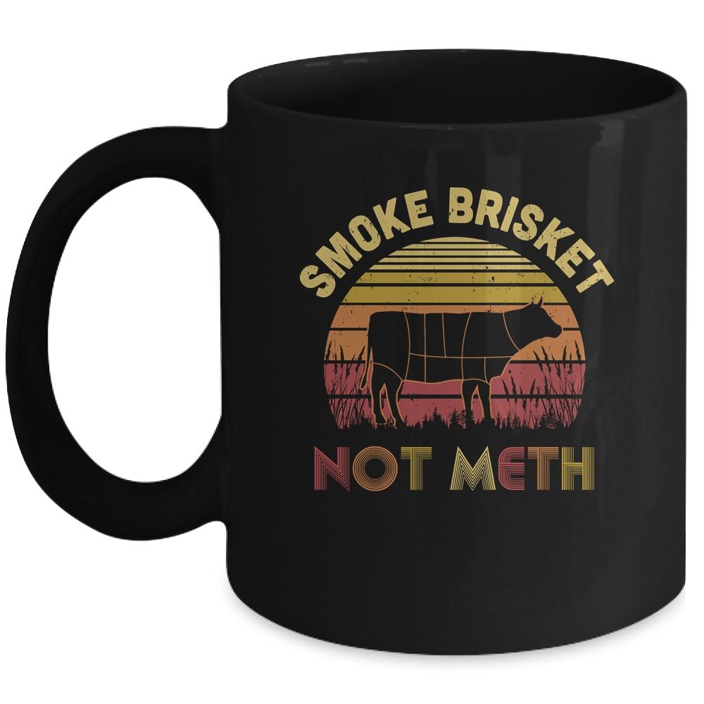 Smoke Brisket Not Meth Funny BBQ Grilling Chef Gifts Mug-Coffee Mug-Mug-Black