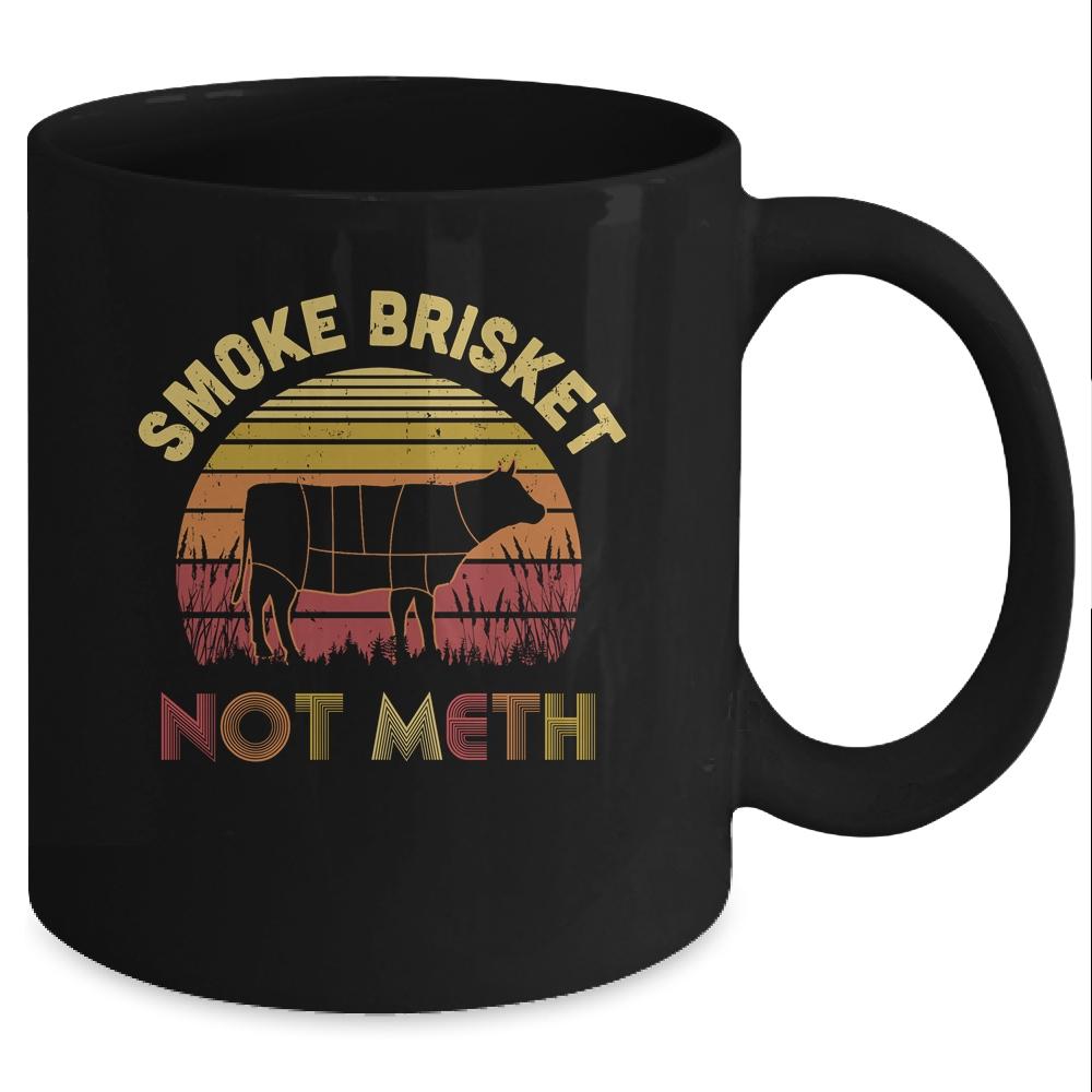 Smoke Brisket Not Meth Funny BBQ Grilling Chef Gifts Mug-Coffee Mug-Mug-Black