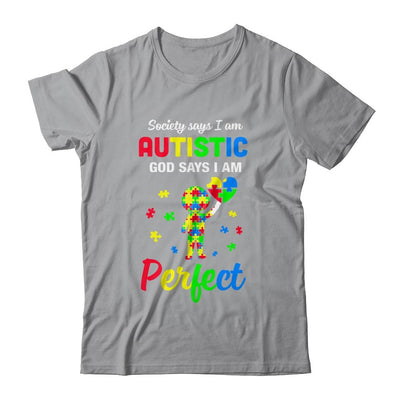 Society Says I'm Autistic God Says I'm Perfect Autism Funny-T-Shirt & Hoodie-Classic T-Shirt-Sport Grey