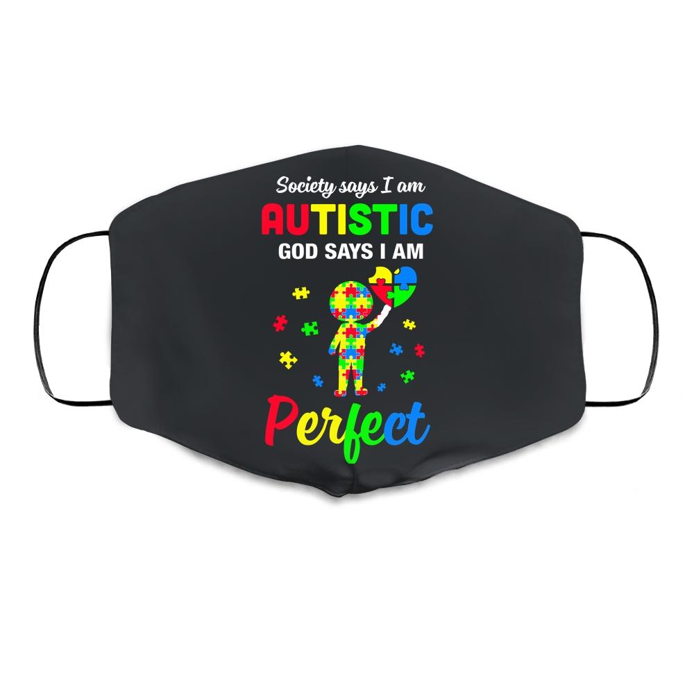 Society Says I'm Autistic God Says I'm Perfect Autism Funny Cloth Face Mask-Cloth Face Mask-Cloth Face Mask-Black