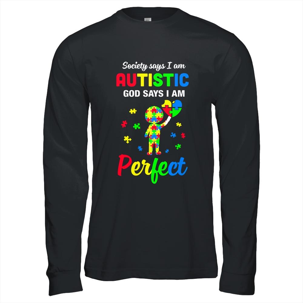 Society Says I'm Autistic God Says I'm Perfect Autism Funny-T-Shirt & Hoodie-Long Sleeve T-Shirt-Black