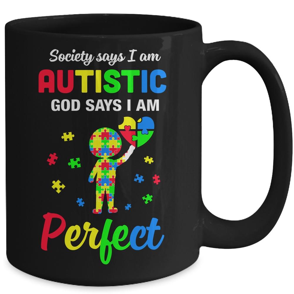 Society Says I'm Autistic God Says I'm Perfect Autism Funny Mug-Coffee Mug-