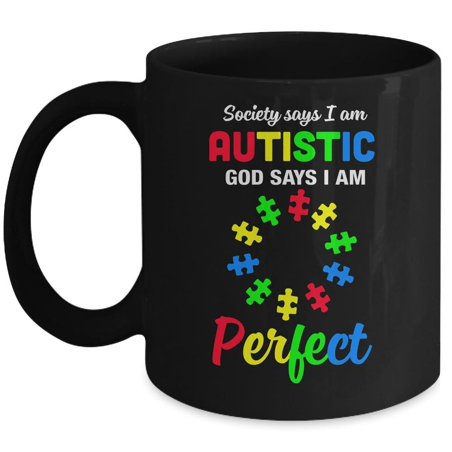 Society Says I'm Autistic God Says I'm Perfect Autism Mug-Coffee Mug-Mug-Black