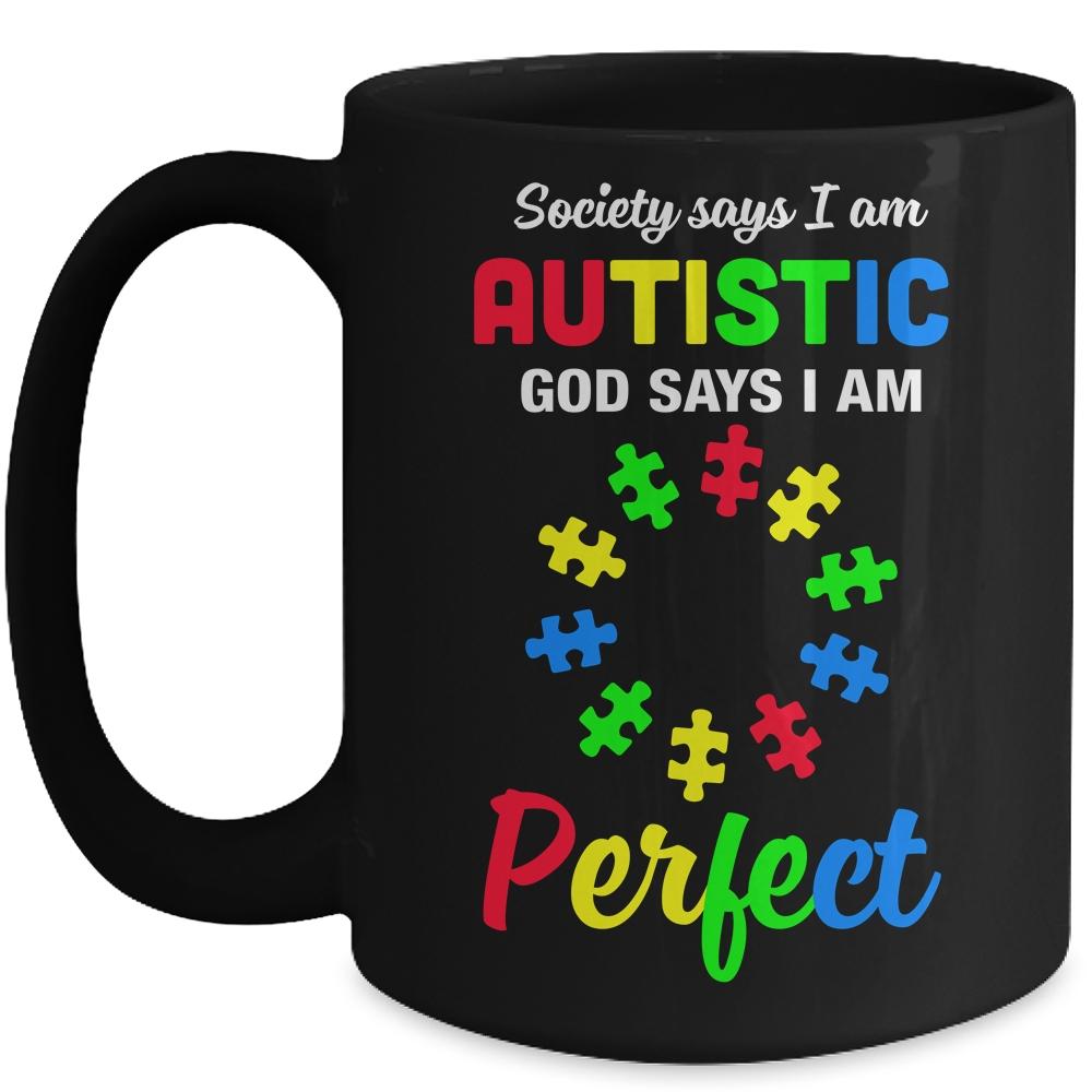 Society Says I'm Autistic God Says I'm Perfect Autism Mug-Coffee Mug-Mug-Black