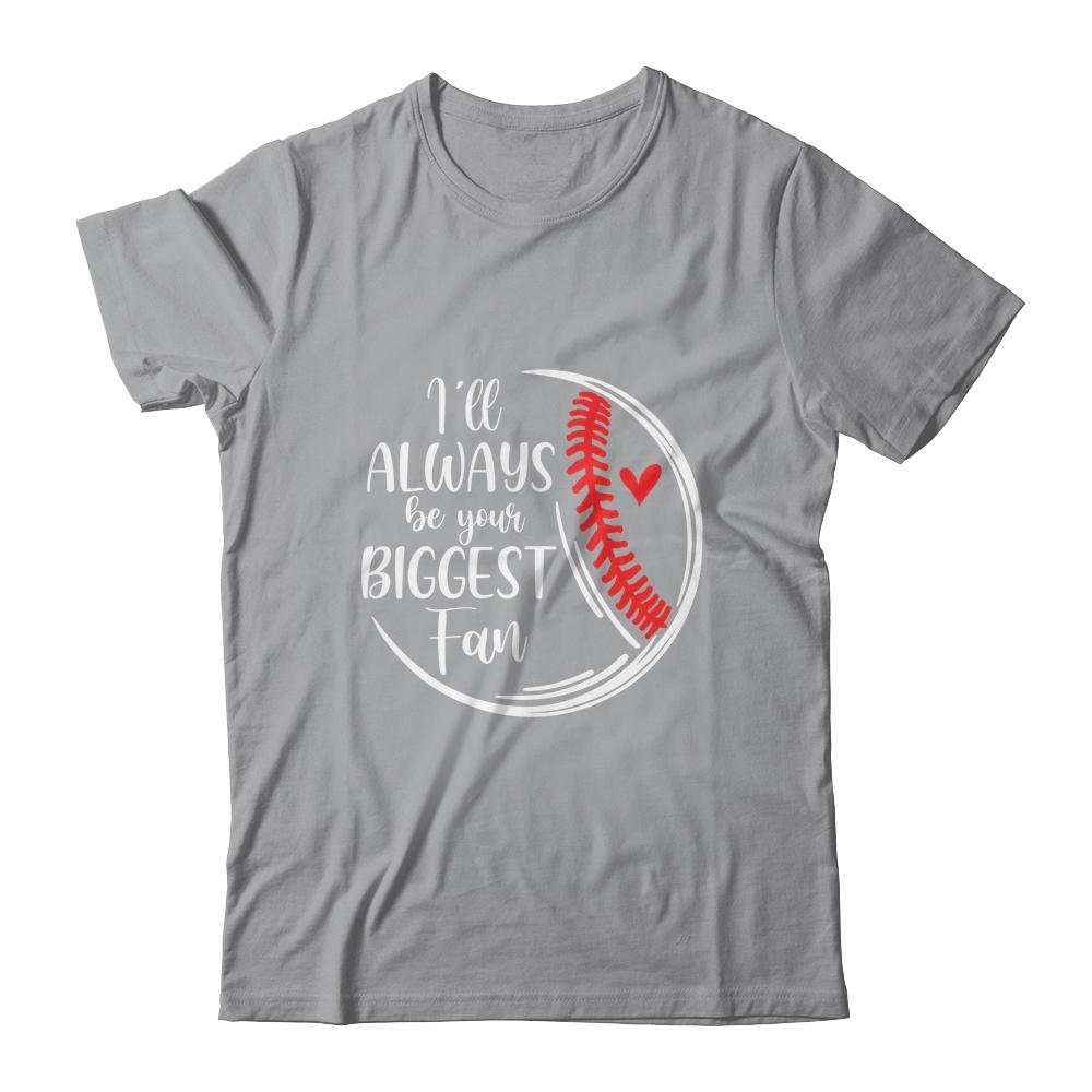 Softball Baseball Mom I'll Always Be Your Biggest Fan-T-Shirt & Tank Top-Classic T-Shirt-Sport Grey