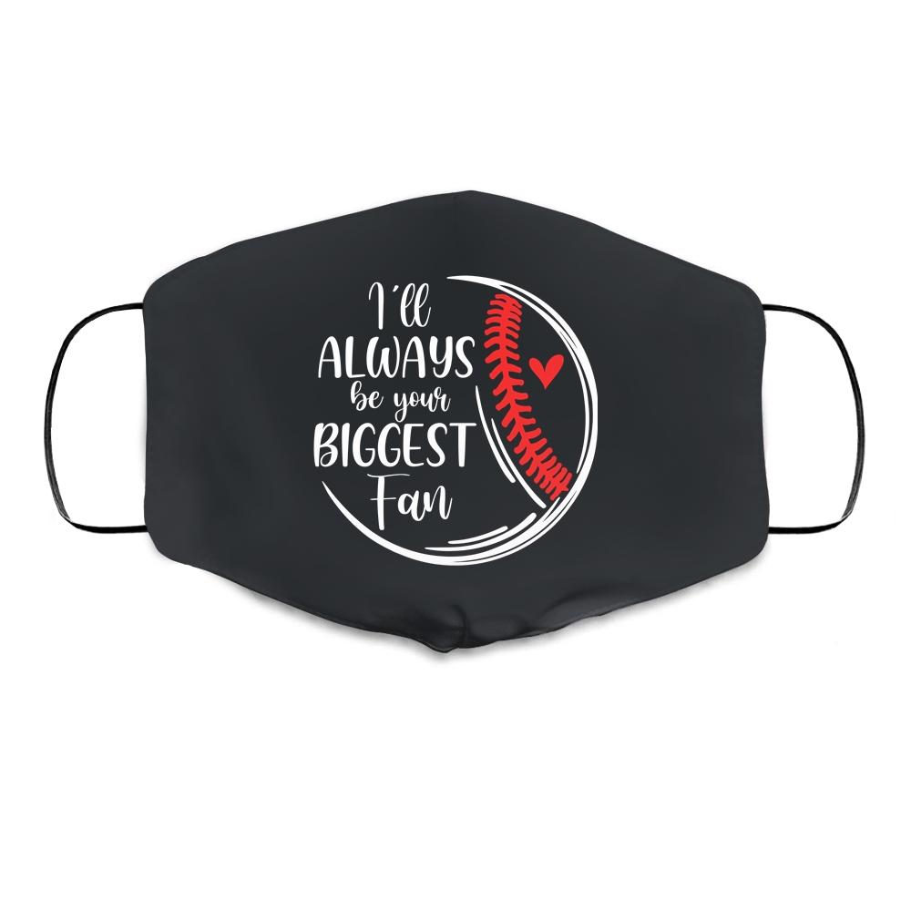 Softball Baseball Mom I'll Always Be Your Biggest Fan Cloth Face Mask-Cloth Face Mask-Cloth Face Mask-Black