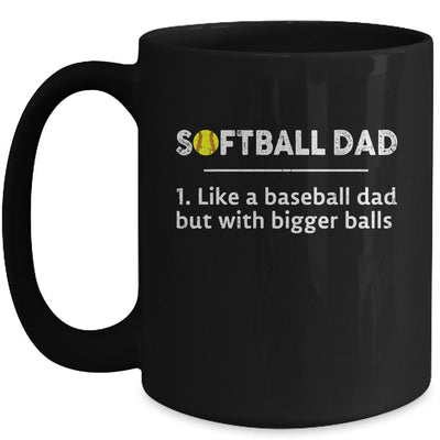 Softball Dad Like A Baseball But With Bigger Balls Mug-Coffee Mug-Mug-Black