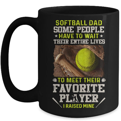 Softball Dad Some People Have To Wait Their Entire Lives Mug-Coffee Mug-Mug-Black