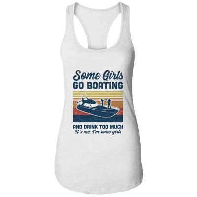Some Girls Go Boating And Drink Too Much Vintage Boat-T-Shirt & Tank Top-Women's Ideal Racerback Tank-White