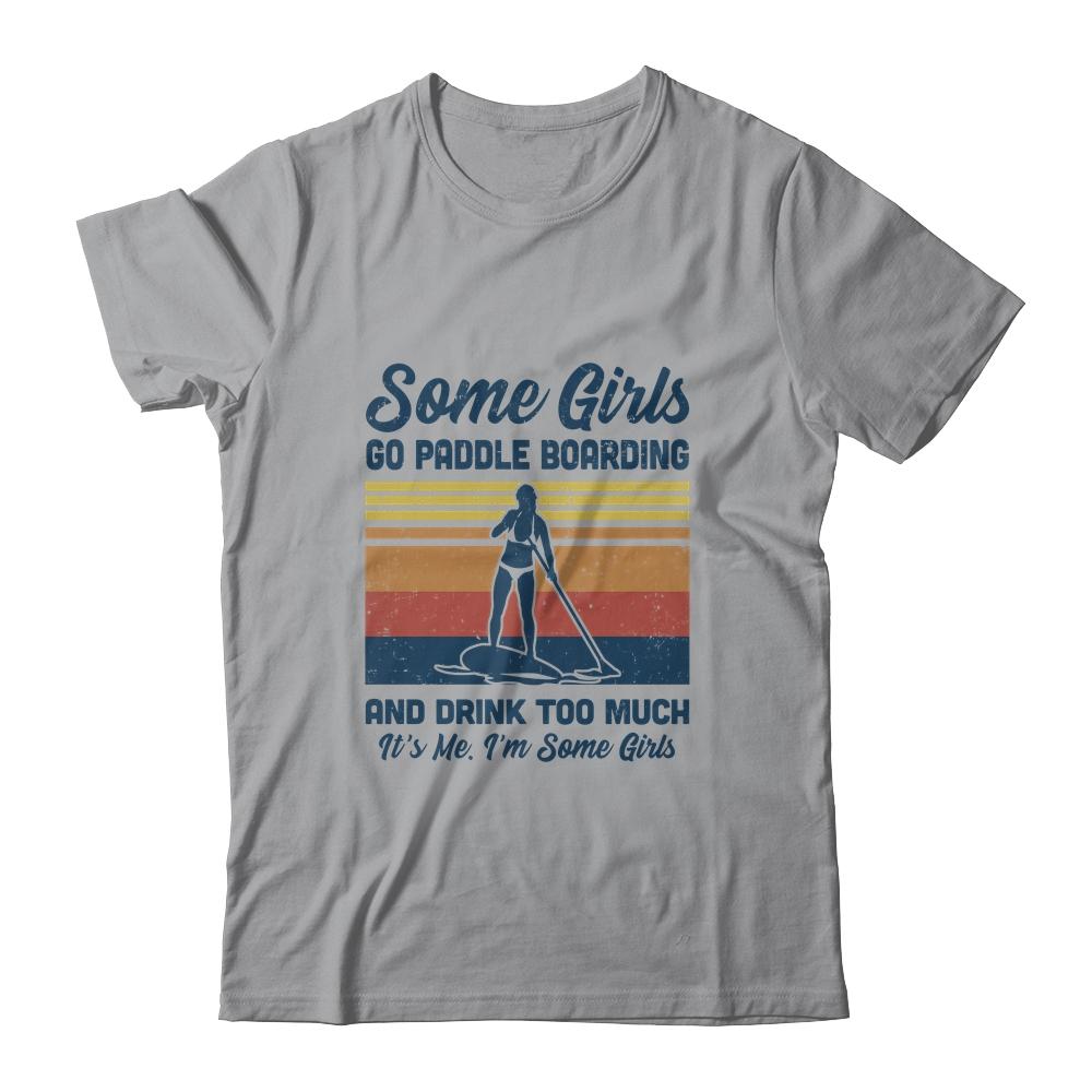 Some Girls Go Paddle Boarding And Drink Too Much Vintage-T-Shirt & Tank Top-Classic T-Shirt-Sport Grey