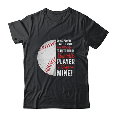 Some People Have To Wait Their Entire Lives Baseball Player-T-Shirt & Hoodie-Classic T-Shirt-Black