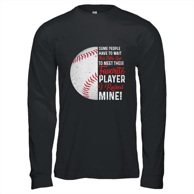 Some People Have To Wait Their Entire Lives Baseball Player-T-Shirt & Hoodie-Long Sleeve T-Shirt-Black