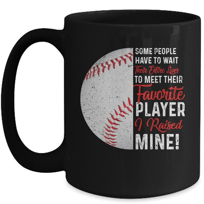 Some People Have To Wait Their Entire Lives Baseball Player Mug-Coffee Mug-Mug-Black