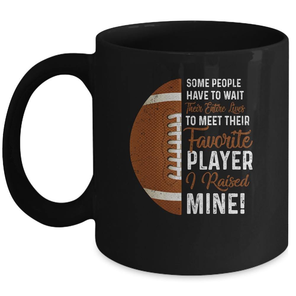 Some People Have To Wait Their Entire Lives Football Player Mug-Coffee Mug-Mug-Black