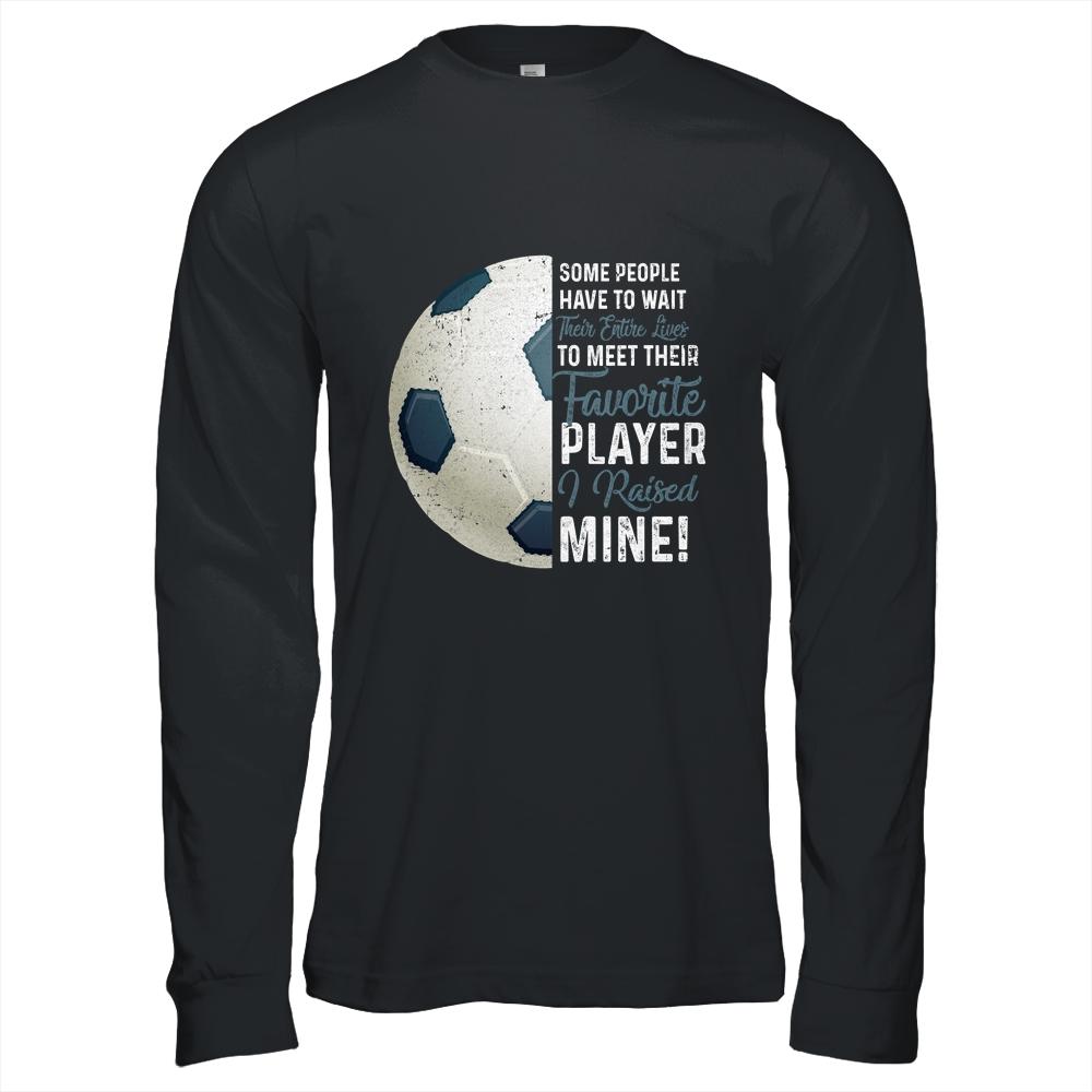 Some People Have To Wait Their Entire Lives Soccer Player-T-Shirt & Hoodie-Long Sleeve T-Shirt-Black