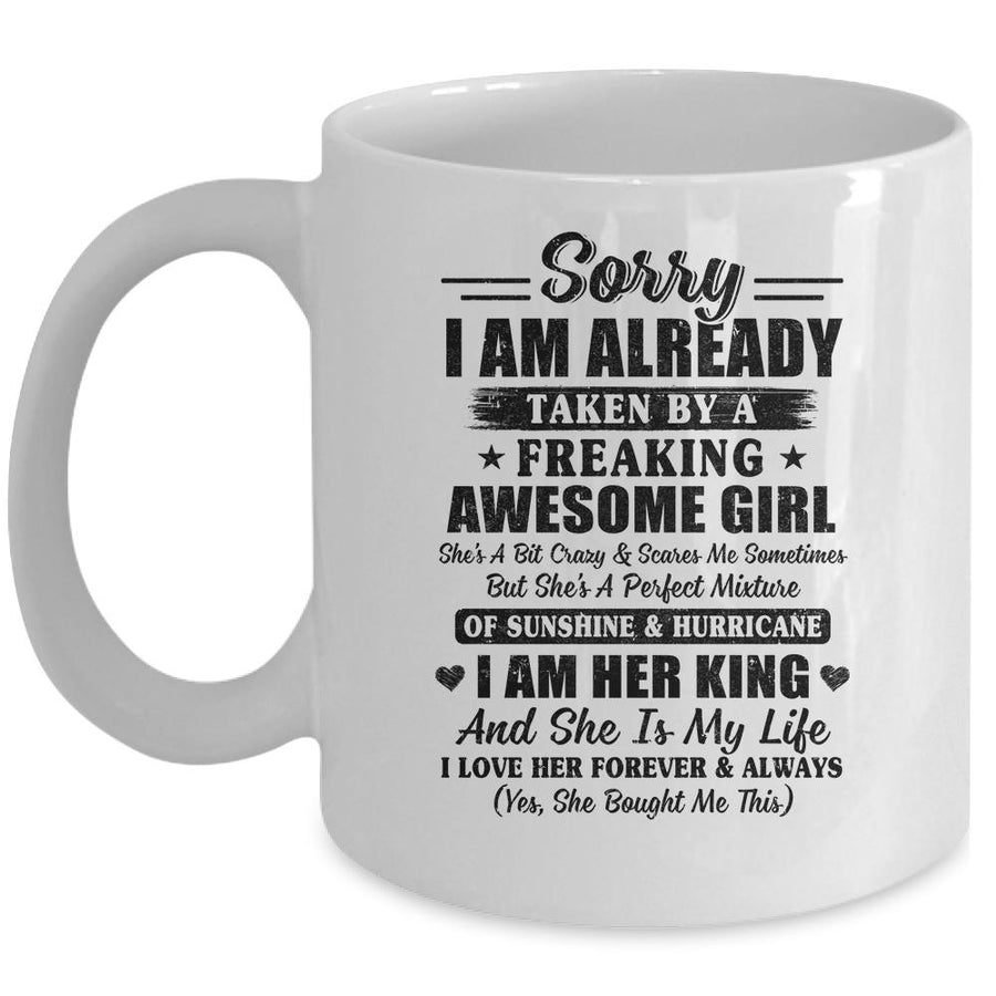 Sorry I Am Already Taken By A Freaking Awesome Girl Funny Mug-Coffee Mug-Mug-White