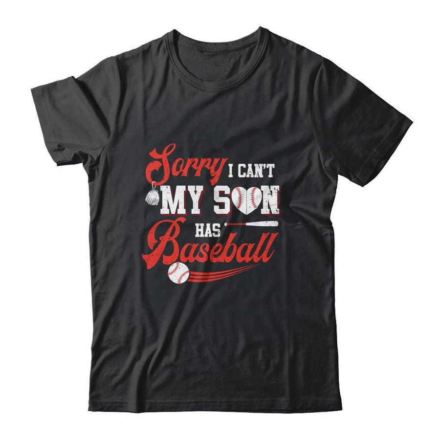 Sorry I Can't My Son Has Baseball Mom Dad Father Mothers Day-T-Shirt & Hoodie-Classic T-Shirt-Black