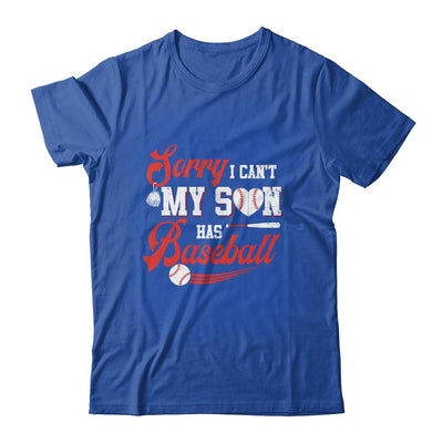 Sorry I Can't My Son Has Baseball Mom Dad Father Mothers Day-T-Shirt & Hoodie-Classic T-Shirt-Royal
