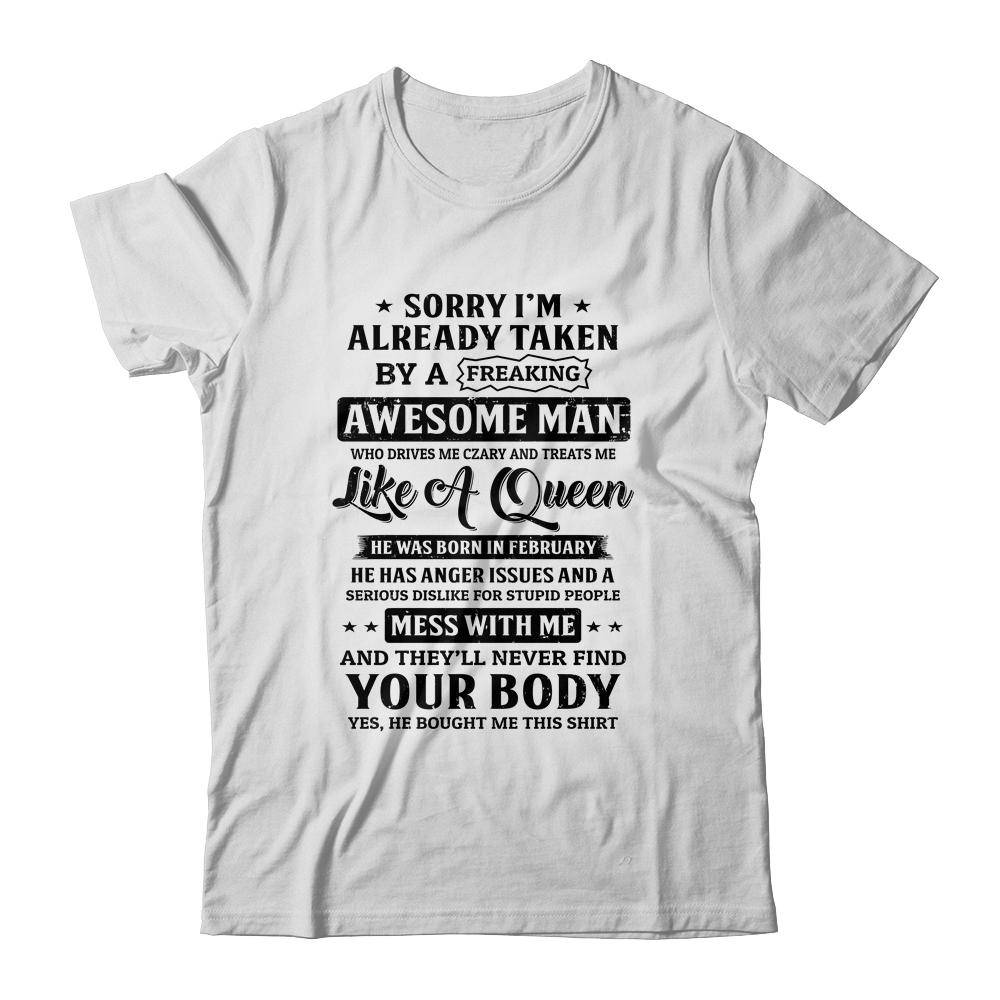 Sorry I'm Already Taken By A Freaking Awesome Man February-T-Shirt & Hoodie-Classic T-Shirt-White